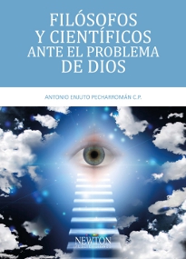 Ediciones Newton publica ‘Filósofos y científicos ante el problema de Dios’, de Antonio Enjuto Pecharromán